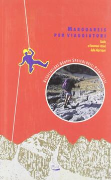 Marguareis per viaggiatori. Guida ai fenomeni carsici delle Alpi Liguri.pdf