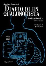 Libro Diario di un qualunquista. Political comics 2003-2006 Gianluca Costantini
