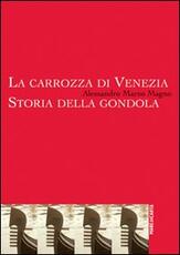 Libro La carrozza di Venezia. Storia della gondola Alessandro Marzo Magno