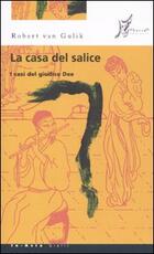 Libro La casa del salice. I casi del giudice Dee Robert Van Gulik