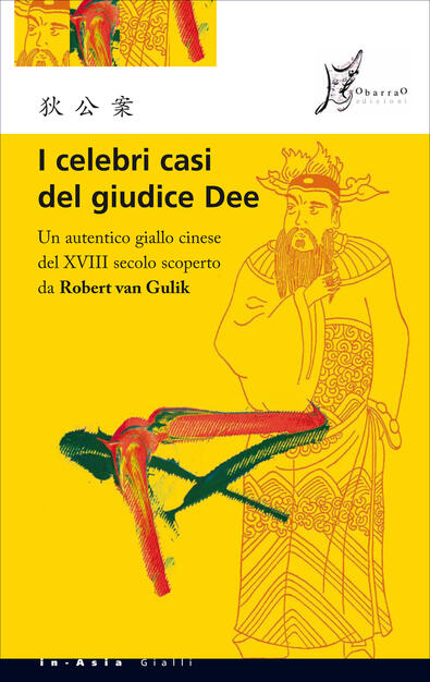 I Celebri Casi Del Giudice Dee Un Autentico Giallo Cinese Del Xviii Secolo Scoperto Da Robert Van Gulik Van Gulik Robert Ebook Epub Con Light Drm Ibs