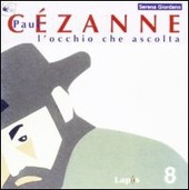 Copertina  Paul Cézanne : l'occhio che ascolta