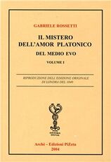 Libro Il mistero dell'amor platonico Gabriele Rossetti