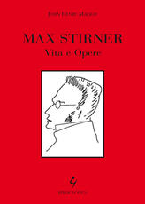 Libro Max Stirner. Vita e opere John H. Mackay