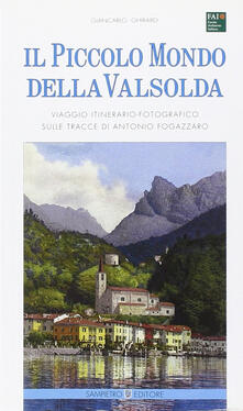 Il piccolo mondo della Valsolda. Viaggio itinerario-fotografico sulle tracce di Antonio Fogazzaro.pdf