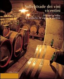 Sulle strade dei vini vicentini. Di vino in villa: il territorio, le vigne, le cantine.pdf