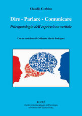 Libro Dire. Parlare. Comunicare. Psicopatologia dell'espressione verbale Claudio Gerbino