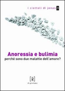 Anoressia e bulimia. Perché sono due malattie dellamore?.pdf