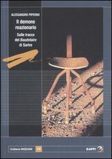 Libro Il demone reazionario. Sulle tracce del «Baudelaire» di Sartre Alessandro Piperno