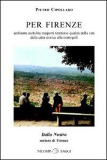 Per Firenze. Ambiente, mobilità, trasporti, territorio, qualità della vita. Dalla città storica alla metropoli.pdf