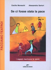 Copertina  Se ci fosse stata la pace : i ragazzi riscrivono la storia