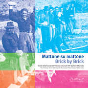 Libro Mattone su mattone. Storia della Scuola dell'infanzia comunale XXV Aprile di Villa Cella-Brick by brick. The history of the XXV Aprile Municipal Preschool of Villa Cella. Ediz. bilingue Loris Malaguzzi Renzo Barazzoni