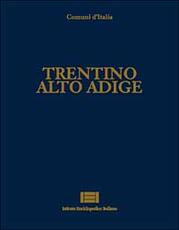 Libro Comuni d'Italia. Vol. 27: Trentino Alto Adige.