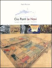 Libro Gio Ponti. Le navi: il progetto degli interni navali 1948-1953. Ediz. italiana e inglese Paolo Piccione