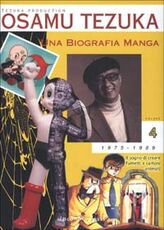 Libro Una biografia manga. Il sogno di creare fumetti e cartoni animati. Vol. 4 Osamu Tezuka