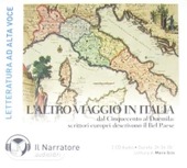 Copertina  L'altro viaggio in Italia : dal Cinquecento al Duemila : scrittori europei descrivono il Bel Paese [audioregistrazione]