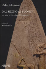 Libro Dal segno al suono. Per una preistoria del linguaggio Olzhas Suleimenov