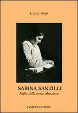 Libro Sabina Santilli. Figlia della notte silenziosa Elena Doni