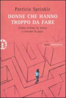 Donne che hanno troppo da fare. Come evitare lo stress e trovare la pace.pdf