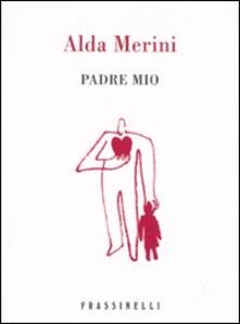 Padre Mio Alda Merini Libro Frassinelli Poesie Ibs