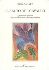 Libro Il salto del cavallo. Appunti sulla speranza lungo il sentiero della conoscenza interiore Ezio Canale