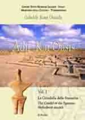 Copertina  Adji Kui Oasis : III-II mill. BC : Vol. I : La Cittadella delle Statuette : The Citadel of the Figurines : Heykellerin sitadeli