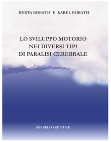 Lo sviluppo motorio nei diversi tipi di paralisi cerebrale.pdf