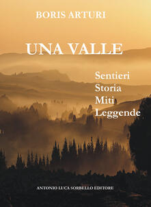 La valle. Sentieri storia miti leggende.pdf