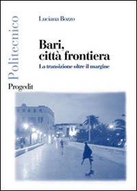Image of Bari, città frontiera. La transizione oltre il margine