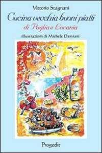 Image of Cucina vecchia buoni piatti di Puglia e Lucania (e non solo)