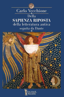 Della sapienza riposta della letteratura antica seguita da Dante.pdf