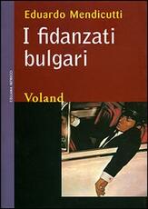 Libro I fidanzati bulgari Eduardo Mendicutti