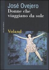 Libro Donne che viaggiano da sole José Ovejero