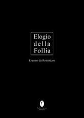Libro Elogio della follia. Ediz. limitata Erasmo da Rotterdam