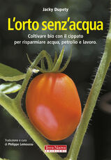 Libro L' orto senz'acqua. Coltivare bio con il cippato per risparmiare acqua, petrolio e lavoro Jacky Dupety Bernard Bertrand