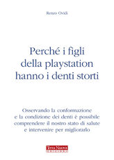 Libro Perché i figli della Playstation hanno i denti storti Renzo Ovidi