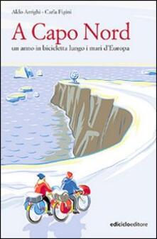 A Capo nord. Un anno in bicicletta lungo i mari dEuropa.pdf