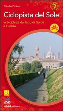 Ciclopista del sole. Vol. 2: In bicicletta dal Garda a Firenze..pdf