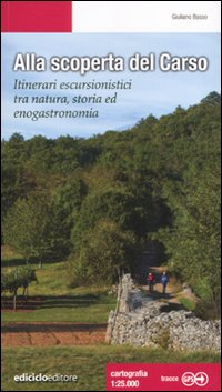 Image of Alla scoperta del Carso. Itinerari escursionistici tra natura, storia ed enogastronomia
