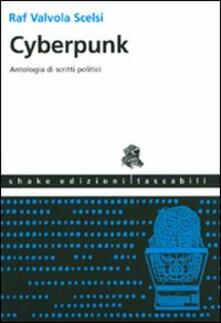 Cyberpunk. Antologia di scritti politici. Ediz. illustrata.pdf