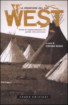 Le frontiere del far west. Forme di rappresentazione del grande mito americano.pdf