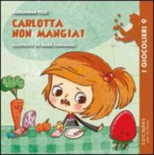 Amatigota.it Carlotta non mangia! Ediz. illustrata Image