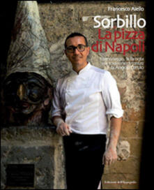 Steamcon.it Gino Sorbillo. La pizza di Napoli. Il personaggio, la famiglia e la tradizione raccontati da Angelo Cerulo Image