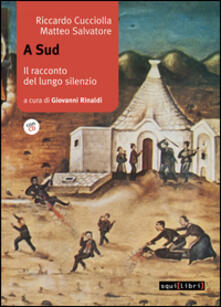 A sud. Il racconto del lungo silenzio. Con CD Audio.pdf