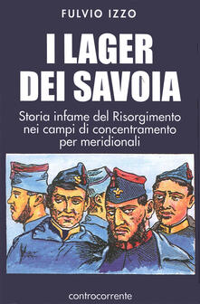 I lager dei Savoia. Storia infame del Risorgimento nei campi di concentramento per meridionali.pdf
