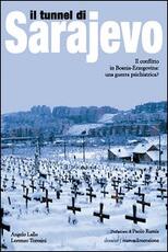 Libro Il tunnel di Sarajevo. Il conflitto in Bosnia-Erzegovina: una guerra psichiatrica?