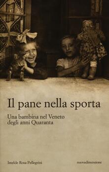 Il pane nella sporta. Una bambina nel Veneto degli anni Quaranta.pdf
