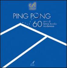 Ping pong. Sessantanni di tennis tavolo modenese.pdf