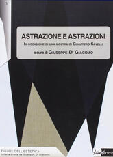 Libro Astrazione e astrazioni. In occasione di una mostra di Gualtiero Savelli