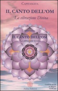 Il canto dellOM. La vibrazione divina. Con CD Audio.pdf